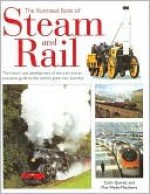 Illustrated Book of Steam and Rail - Colin Garrat, Max Wade-Matthews