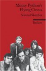 Monty Python's Flying Circus. Selected Sketches. (Lernmaterialien) - Reinhard Gratzke