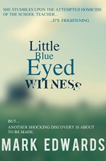 Little Blue Eyed Witness - Mark Edwards