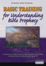 Basic Training for Understanding Bible Prophecy - Gary DeMar