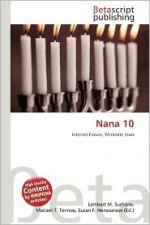 Nana 10 - Lambert M. Surhone, Mariam T. Tennoe, Susan F. Henssonow