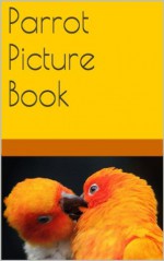 Parrot Picture Book - Connie Ray