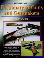 GH Dictionary Of Guns & Gunmakers-Hardbound - John Walter