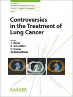 Controversies in the Treatment of Lung Cancer: 12th International Symposium on Special Aspects of Radiotherapy, Berlin, October 2008 (Frontiers of Radiation Therapy and Oncology) - J. Heide, A. Schmittel, D. Kaiser, W. Hinkelbein