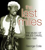 The Last Miles: The Music of Miles Davis, 1980-1991 - George Cole