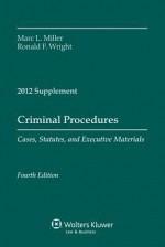 Criminal Procedure 2012 Case Supplement - Miller