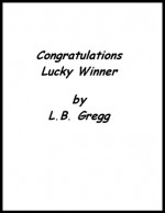 Congratulations Lucky Winner - L.B. Gregg