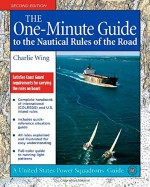 The One-Minute Guide to the Nautical Rules of the Road (United States Power Squadrons Guides) - Charlie Wing