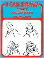 COMICS AND CARTOONS: I CAN DRAW (I can draw) - Frank Charles Smith