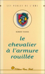 Le Chevalier à l'armure rouillée - Robert Fisher