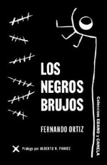 Los Negros Brujos - Fernando Ortiz