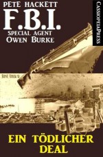 Ein tödlicher Deal (FBI Special Agent) (German Edition) - Pete Hackett, Special Agent, FBI, Steve Mayer