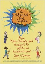 The Not-So-Lost Soul Companion: More Hope, Strength, and Strategies for Artists and Artists-at-Heart - Susan M. Brackney