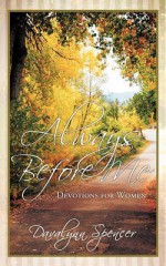 Always Before Me: Devotions for Women - Davalynn Spencer