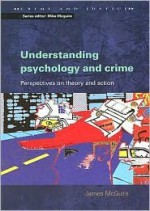 Understanding Psychology and Crime: Perspectives on Theory and Action - James L. McGuire