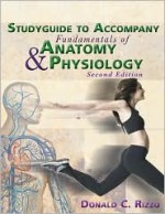 Study Guide for Rizzo's Fundamentals of Anatomy and Physiology, 2nd - Donald C. Rizzo