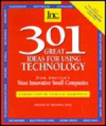 301 Great Ideas for Using Technology: From America's Most Innovative Small Companies - Phaedra Hise