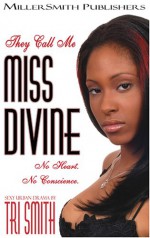 They Call Me Miss Divine: No Heart. No Conscience - Tri Smith