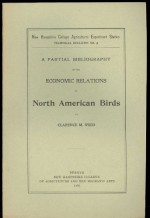 A partial bibliography of the economic relations of North American birds (New Hampshire college agricultural experiment station. Technical bulletin) - Clarence Moores Weed