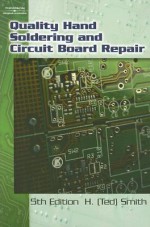 Quality Hand Soldering and Circuit Board Repair - H. Ted Smith