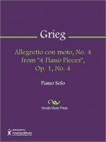 Allegretto con moto, No. 4 from "4 Piano Pieces", Op. 1, No. 4 - Edvard Grieg