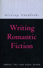 Writing Romantic Fiction - Daphne Clair, Robyn Donald