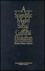 A Scientific Model of Social and Cultural Evolution - Robert Bates Graber