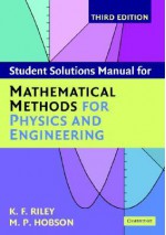 Student Solution Manual for Mathematical Methods for Physics and Engineering Third Edition - K.F. Riley, M.P. Hobson