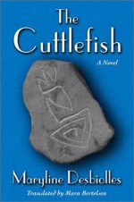 The Cuttlefish - Maryline Desbiolles