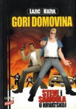 Gori domovina - Steve i Samoula u Hrvatskoj - Zoran Lazić, Tonći Kožul