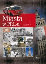 Miasta w PRL-u - Janusz Jabłoński