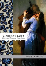 Literary Lust: The Sexiest Moments in Classic Fiction - Stella Hyde