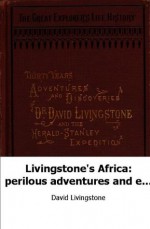 Livingstons Africa: perilous adventures - David Livingston