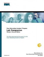 Cisco Networking Academy Program: Lab Companion, Volume I (2nd Edition) - Inc Sports Team Analysis and Tracking Systems, Jim Lorenz, Cisco Systems Inc.