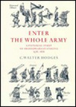 Enter the Whole Army: A Pictorial Study of Shakespearean Staging, 1576 1616 - C. Walter Hodges