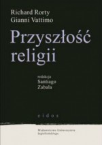 Przyszłość religii - Richard Rorty, Gianni Vattimo