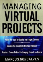 Managing Virtual Projects - Marcus Goncalves