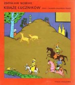 Książę łuczników : figle i zadania mądrego Hodży - Zdzisław Nowak