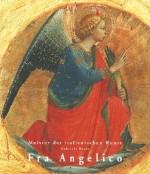 Guido di Piero, known as Fra Angelico: ca. 1395-1455 (Masters of Italian Art) - H.F. Ullmann