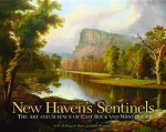 New Haven's Sentinels: The Art and Science of East Rock and West Rock - Jelle Zeilinga de Boer, John Wareham