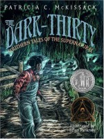 The Dark-Thirty: Southern Tales of the Supernatural - Patricia C. McKissack, Brian Pinkney