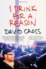 I Drink for a Reason - David Cross