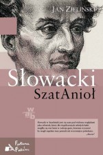 Słowacki. SzatAnioł - Jan Zieliński