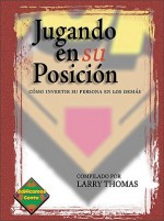 Jugando En Su Posicion: Como Invertir Su Persona En Los Demas - Larry Thomas