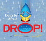 Don't Be Afraid to Drop - Julia Cook, Anita DuFalla