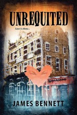 Unrequited - James Bennett