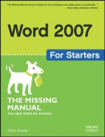 Word 2007: The Missing Manual: The Missing Manual - Chris Grover