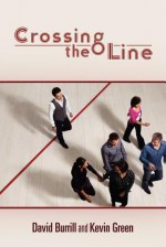 Crossing the Line - Kevin Green, David Burrill