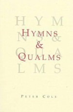 Hymns & Qualms - Peter Cole