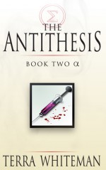 The Antithesis: Book 2α - Terra Whiteman